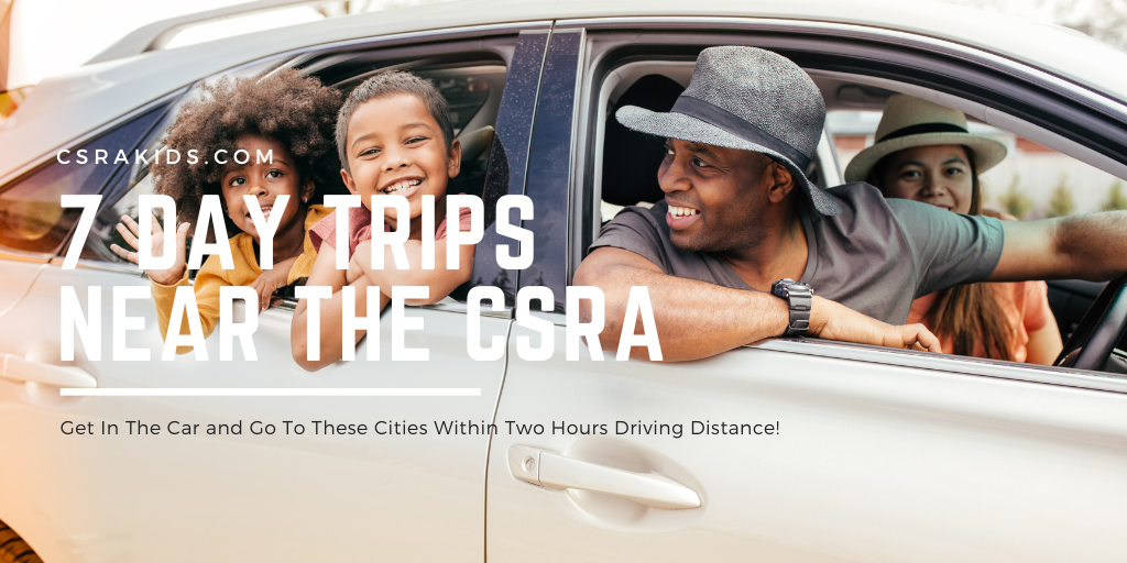 7 Day Trips From The CSRA 7 Day Trips From The CSRA