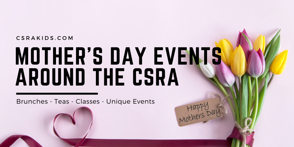 Mother's Day Events CSRA Kids Augusta GA